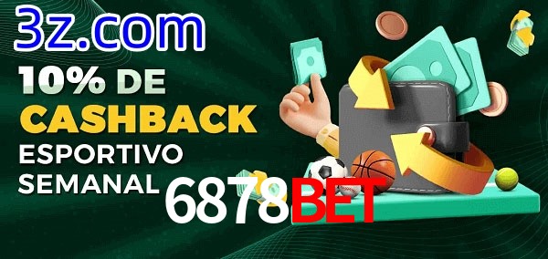 10% de bônus de cashback na 6878Bet